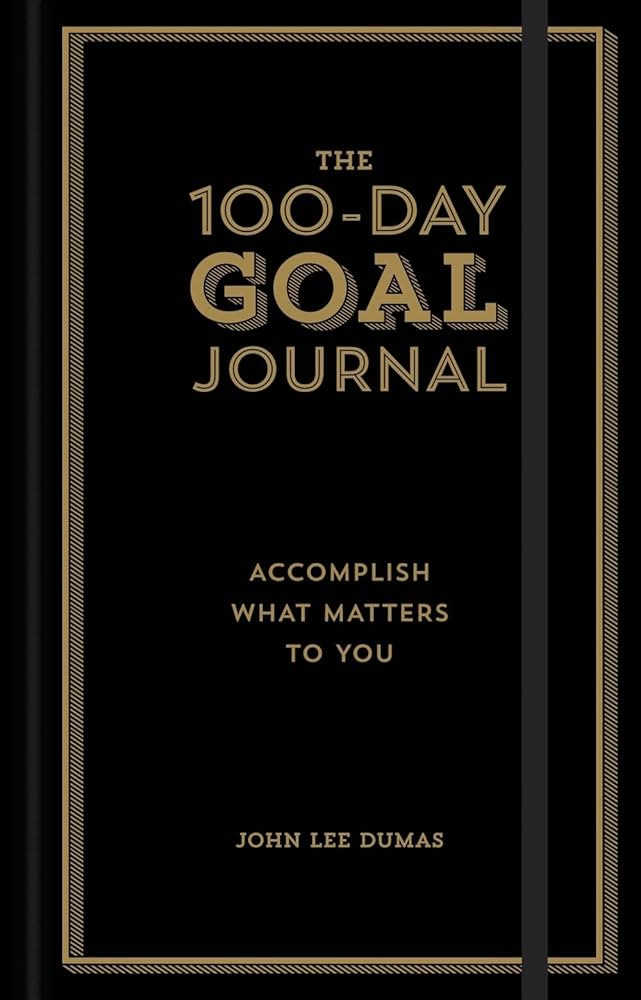 The 100-Day Goal Journal: Accomplish What Matters to You | Amazon (US)