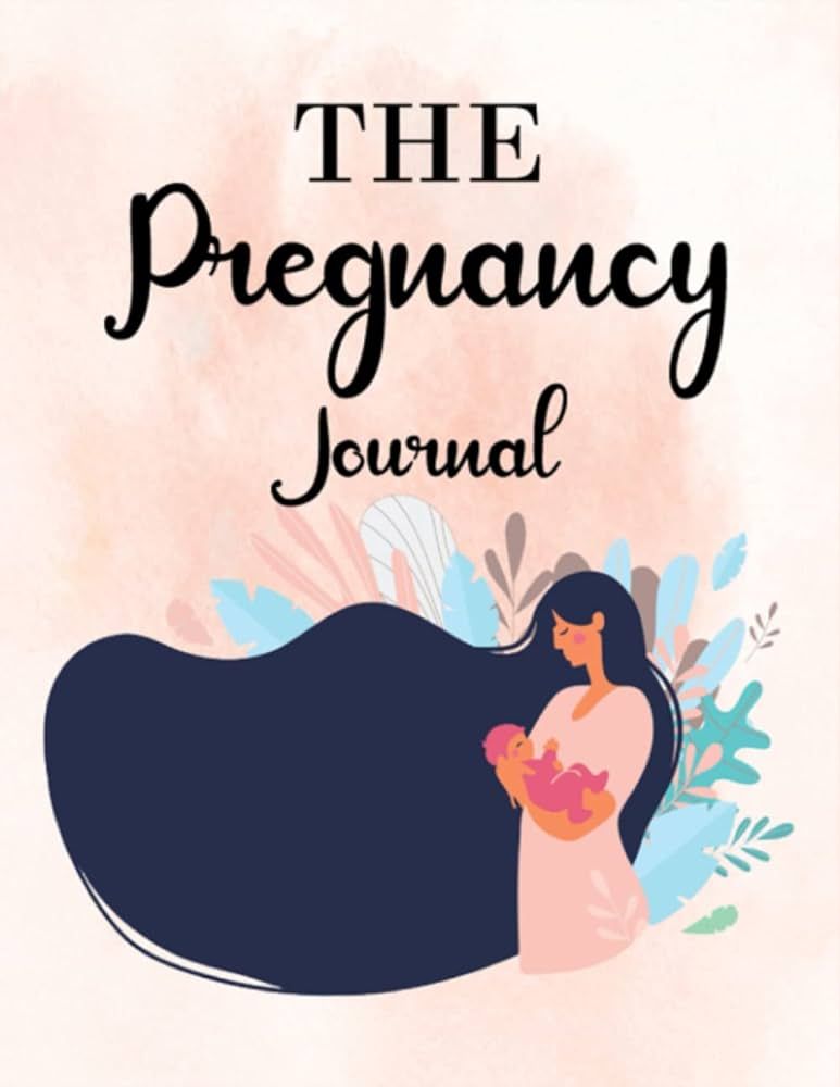The Pregnancy Journal: The First-Time Mom's Pregnancy Handbook A Week-by-Week Guide from Concepti... | Amazon (UK)