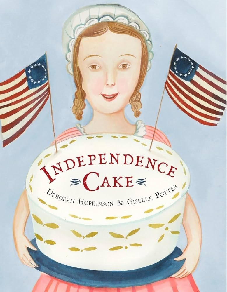 Independence Cake: A Revolutionary Confection Inspired by Amelia Simmons, Whose True History Is U... | Amazon (US)