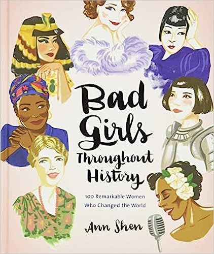 Bad Girls Throughout History: 100 Remarkable Women Who Changed The World | Amazon (US)