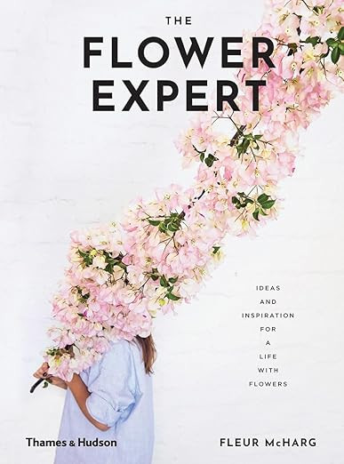 The Flower Expert: Ideas and Inspiration for a Life With Flowers | Amazon (US)