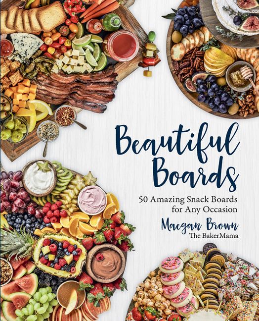 Beautiful Boards : 50 Amazing Snack Boards for Any Occasion (Hardcover) | Walmart (US)