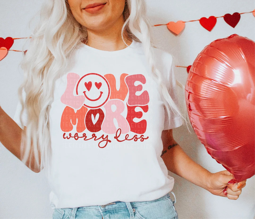 Valentines Day Shirt Love More Worry Less Shirt Cute Retro Vday True Love Tee V-day Shirt Girls V... | Etsy (US)