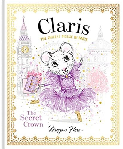 Claris: The Secret Crown: The Chicest Mouse in Paris (Claris, 6)     Hardcover – Picture Book, ... | Amazon (US)