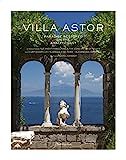 Villa Astor: Paradise Restored on the Amalfi Coast    Hardcover – May 30, 2017 | Amazon (US)