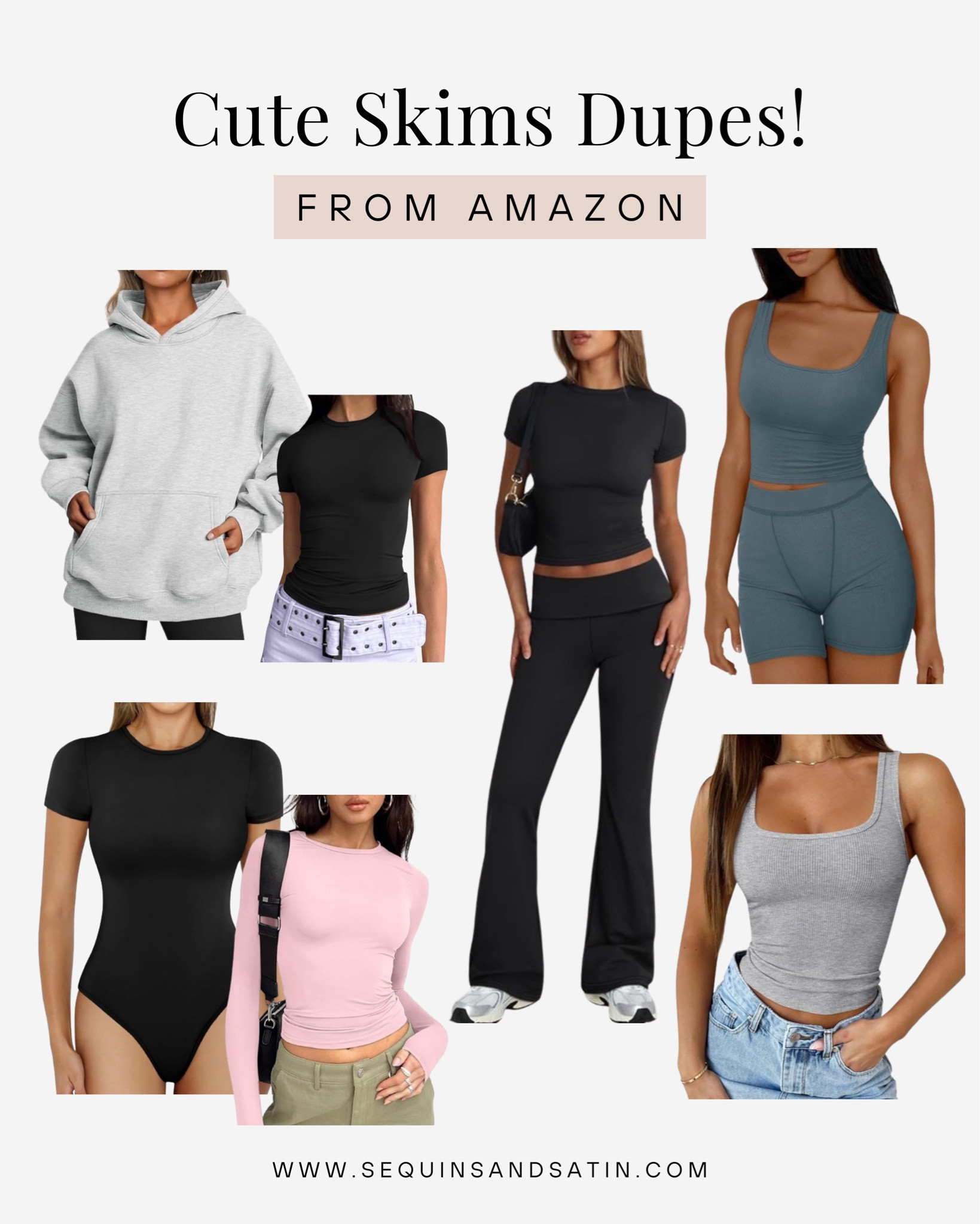 Cute skims dupes from amazon🫶

Skims set dupes / skims dupes / skims dupes amazon / amazon skims dupes / amazon skims bodysuit dupes / amazon skims tank top dupes / amazon skims tank dupes / amazon skims tshirt dupes / amazon skims shirt dupes / amazon skims hoodie dupes / amazon hoodies / skims lounge set dupes / Amazon Womens Clothes / Amazon Finds Clothes / Amazon Clothing / Amazon Must Haves / Amazon Basics / amazon basic tops / Amazon Fashion / Amazon Fashion Finds / Amazon Favorites / Amazon Style / Amazon Clothes / amazon fashion finds / Neutral fashion / neutral outfit /  Clean girl aesthetic / clean girl outfit / Pinterest aesthetic / Pinterest outfit / that girl outfit / that girl aesthetic / vanilla girl / college fashion / college outfits / college class outfits / college fits / college girl / college style / college essentials / amazon college outfits 


#LTKFindsUnder50 #LTKStyleTip #LTKFindsUnder100