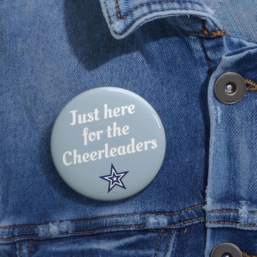 Cowboys Cheerleader Button, Dallas Cheerleader Gift, DCC Game Day Pin, Cowboys Game Day Pin, Just... | Etsy (US)