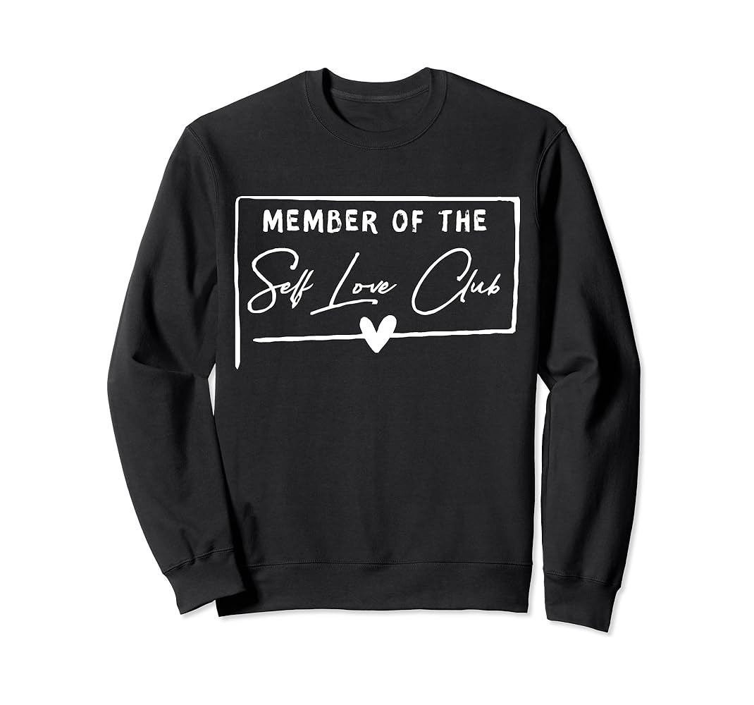 Member Of The Self Love Club Self Care Mental Health Support Sweatshirt | Amazon (US)