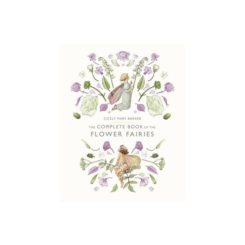 The Complete Book of the Flower Fairies - by Cicely Mary Barker (Hardcover) | Target