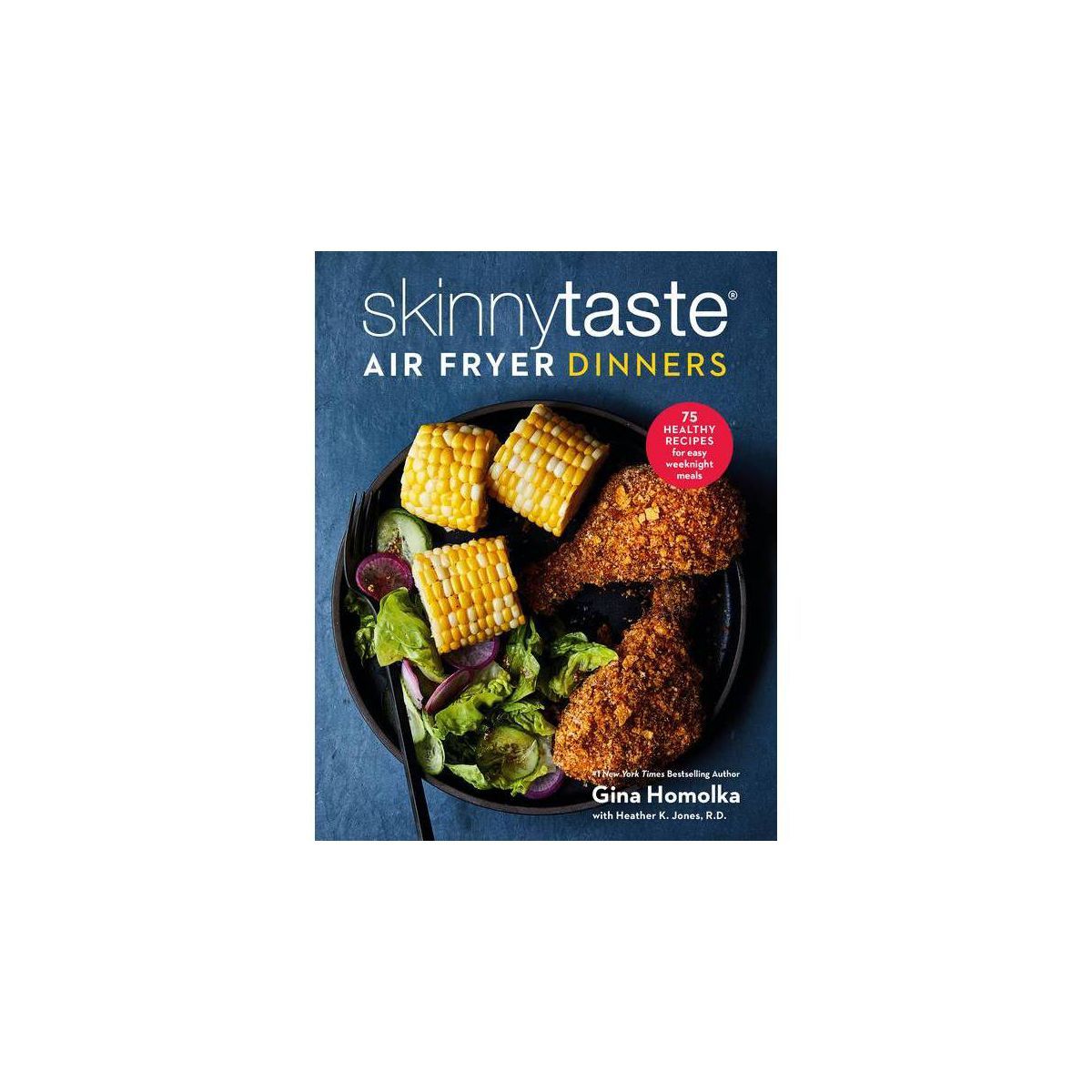 Skinnytaste Air Fryer Dinners - by  Gina Homolka & Heather K Jones (Hardcover) | Target