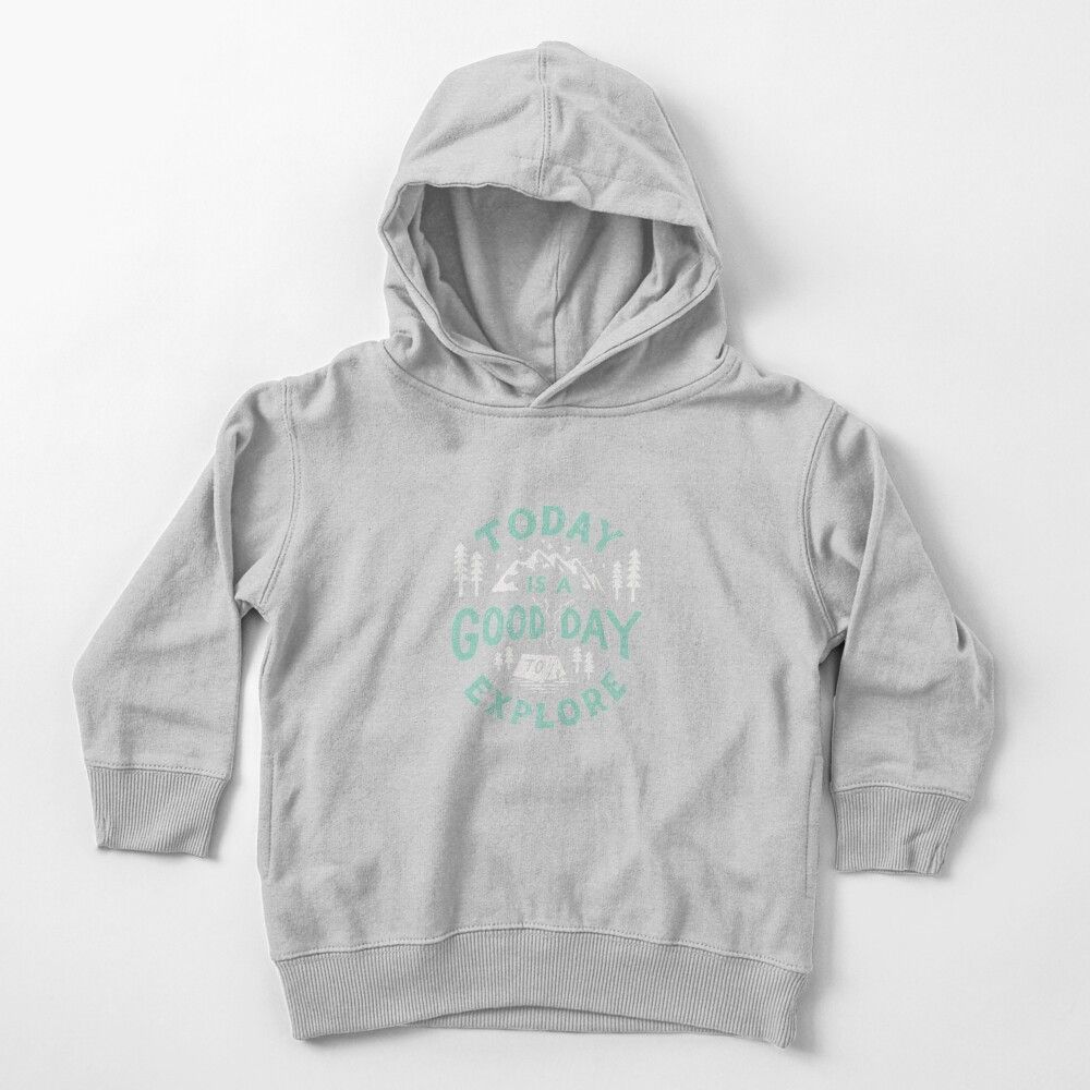 Today is a good day to explore Toddler Pullover Hoodie by skitchism | Redbubble (US)