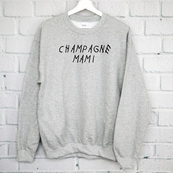 Champagne Mami Sweatshirt, Drake T-Shirt, Views, Tumblr Shirt, Instagram Shirt, Views From The 6,... | Etsy (US)
