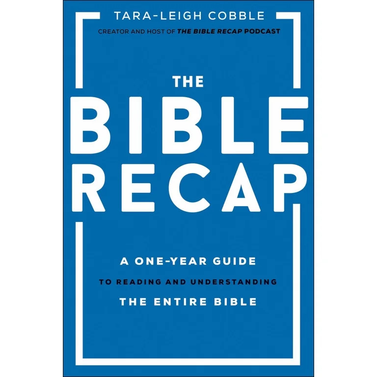 The Bible Recap: A One-Year Guide to Reading and Understanding the Entire Bible (Hardcover) | Walmart (US)
