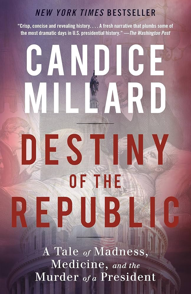 Destiny of the Republic: A Tale of Madness, Medicine and the Murder of a President | Amazon (US)