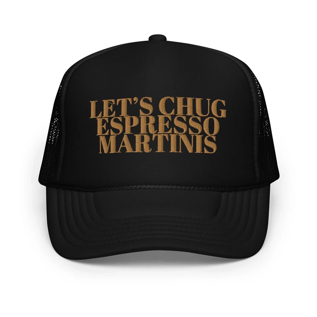 Let's Chug Espresso Martinis Foam Trucker Hat, Summer, Trendy, Beach, Martini, Cocktail Lover, Da... | Etsy (US)