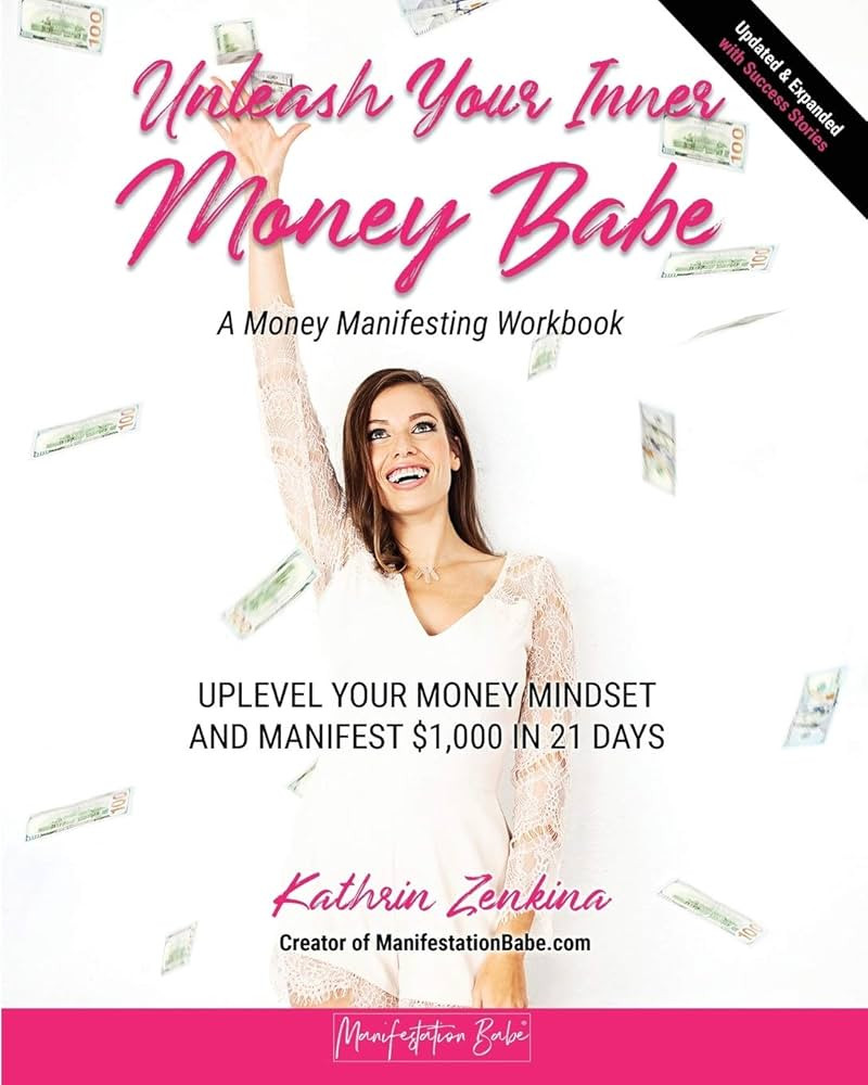 Unleash Your Inner Money Babe: Uplevel Your Money Mindset and Manifest $1,000 in 21 Days | Amazon (UK)