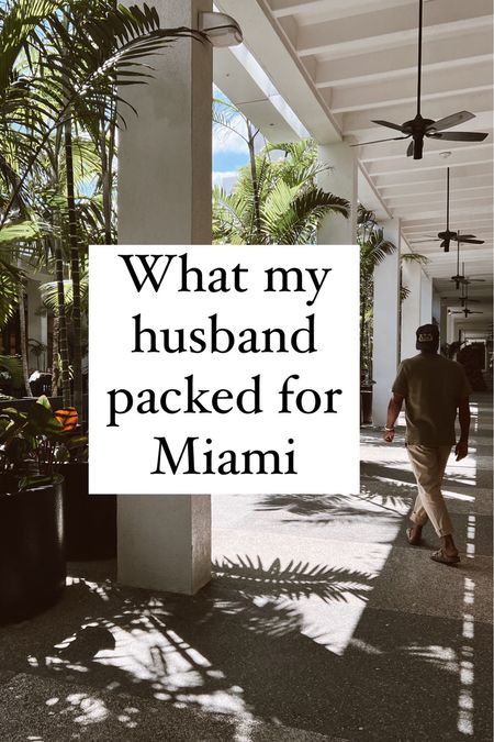 Linking what my husband packed & wore in Miami 

#LTKmens