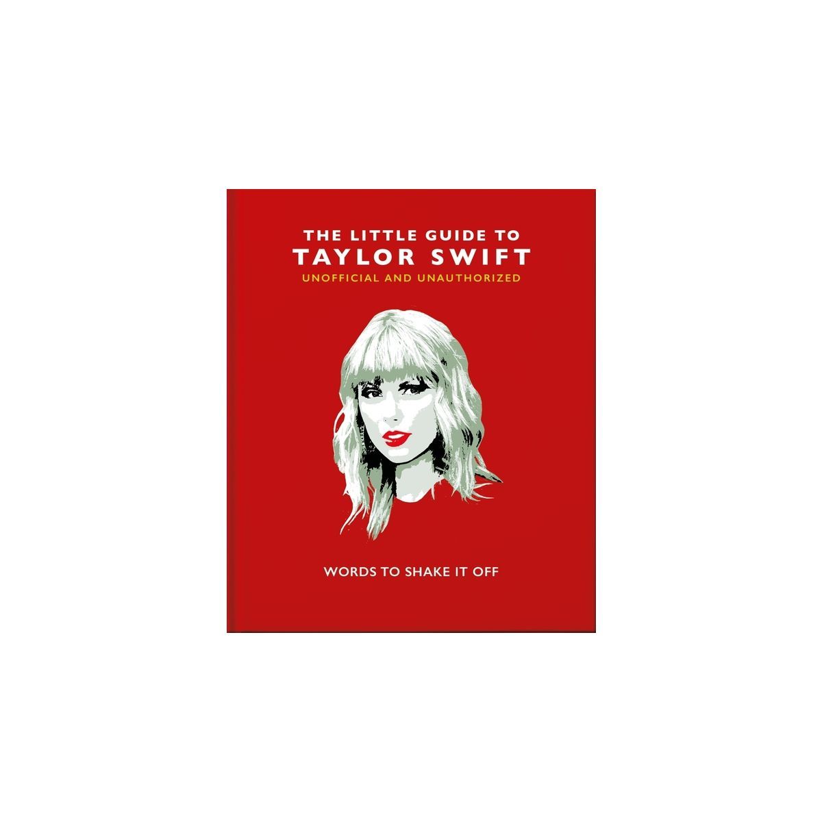The Little Book of Taylor Swift - (Little Books of Music) by  Hippo! Orange (Hardcover) | Target