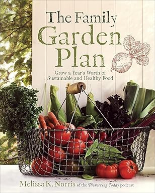 The Family Garden Plan: Grow a Year's Worth of Sustainable and Healthy Food | Amazon (US)
