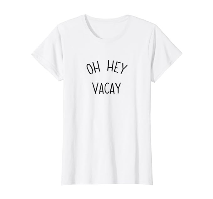 Oh Hey Vacay Shirt Vacation Shirts | Amazon (US)