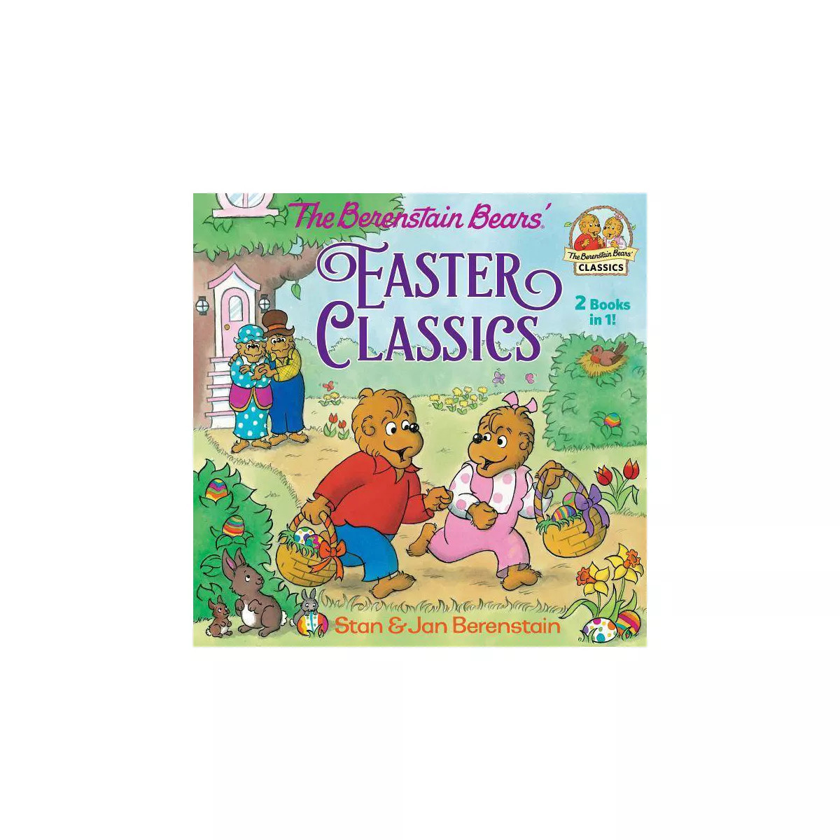 Berenstain Bears Easter Classics -  by Stan Berenstain & Jan Berenstain (Paperback) | Target