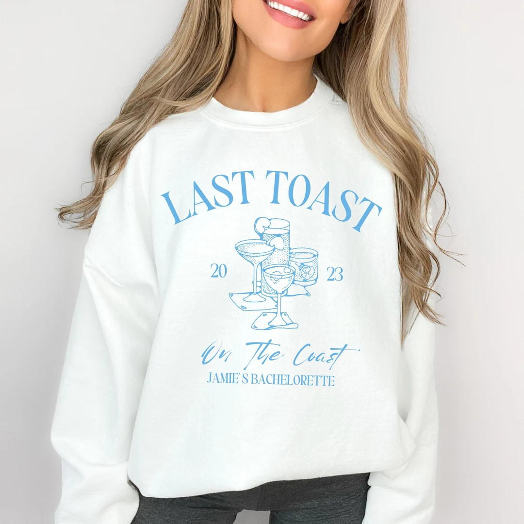 Last Toast on the Coast Sweatshirts Custom Beach Bachelorette - Etsy | Etsy (US)