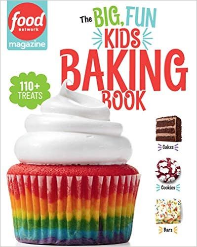 Food Network Magazine: The Big, Fun Kids Baking Book: 110+ Recipes for Young Bakers (Food Network... | Amazon (US)