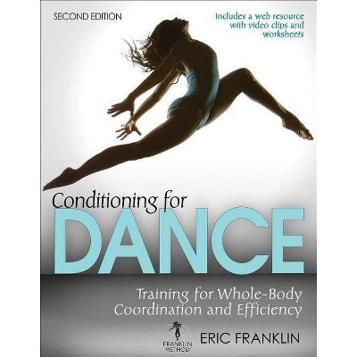Conditioning for Dance 2nd Edition - by  Eric Franklin (Paperback) | Target