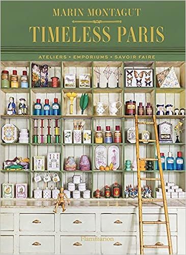 Timeless Paris: Ateliers Emporiums Savoir Faire    Hardcover – October 5, 2021 | Amazon (US)