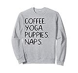 Coffee Yoga Puppies Naps Cute Gift Sweatshirt | Amazon (US)