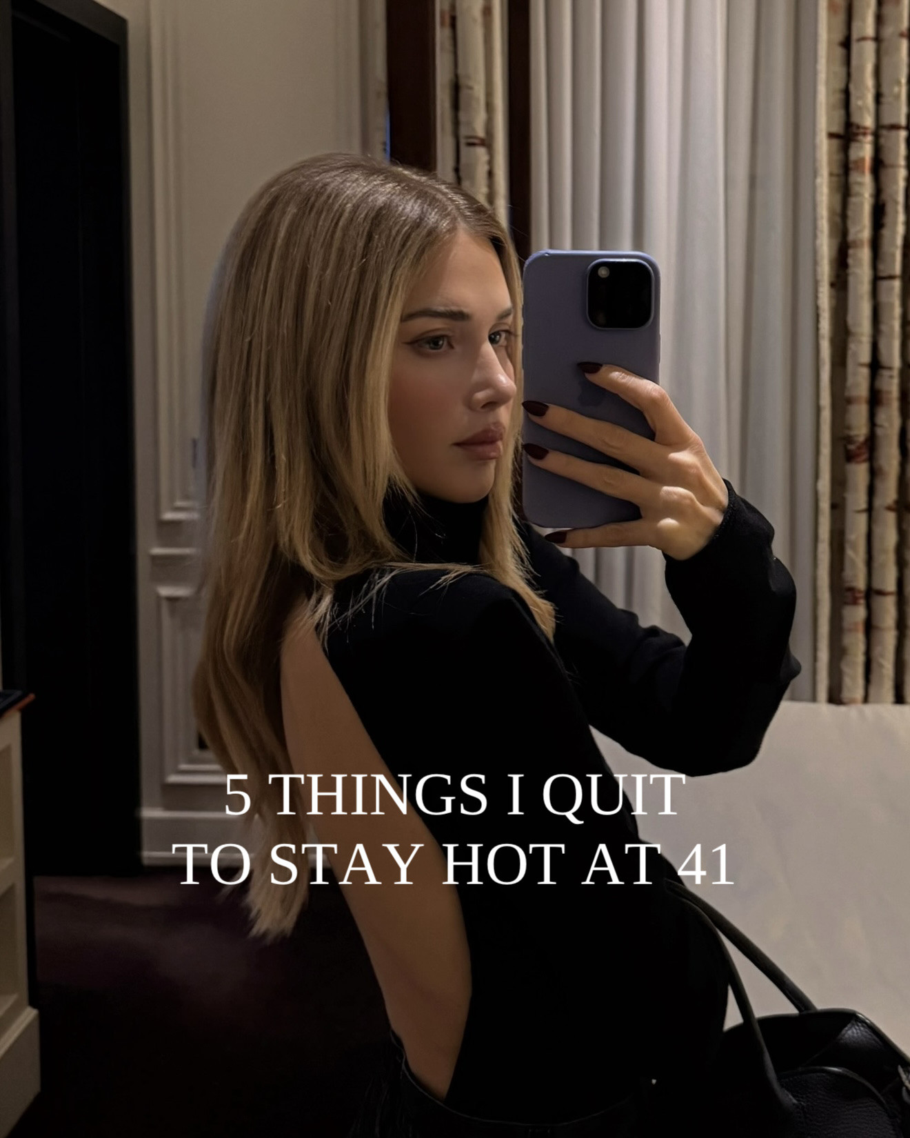 things I stopped doing—and what I do instead—to stay hot at 41