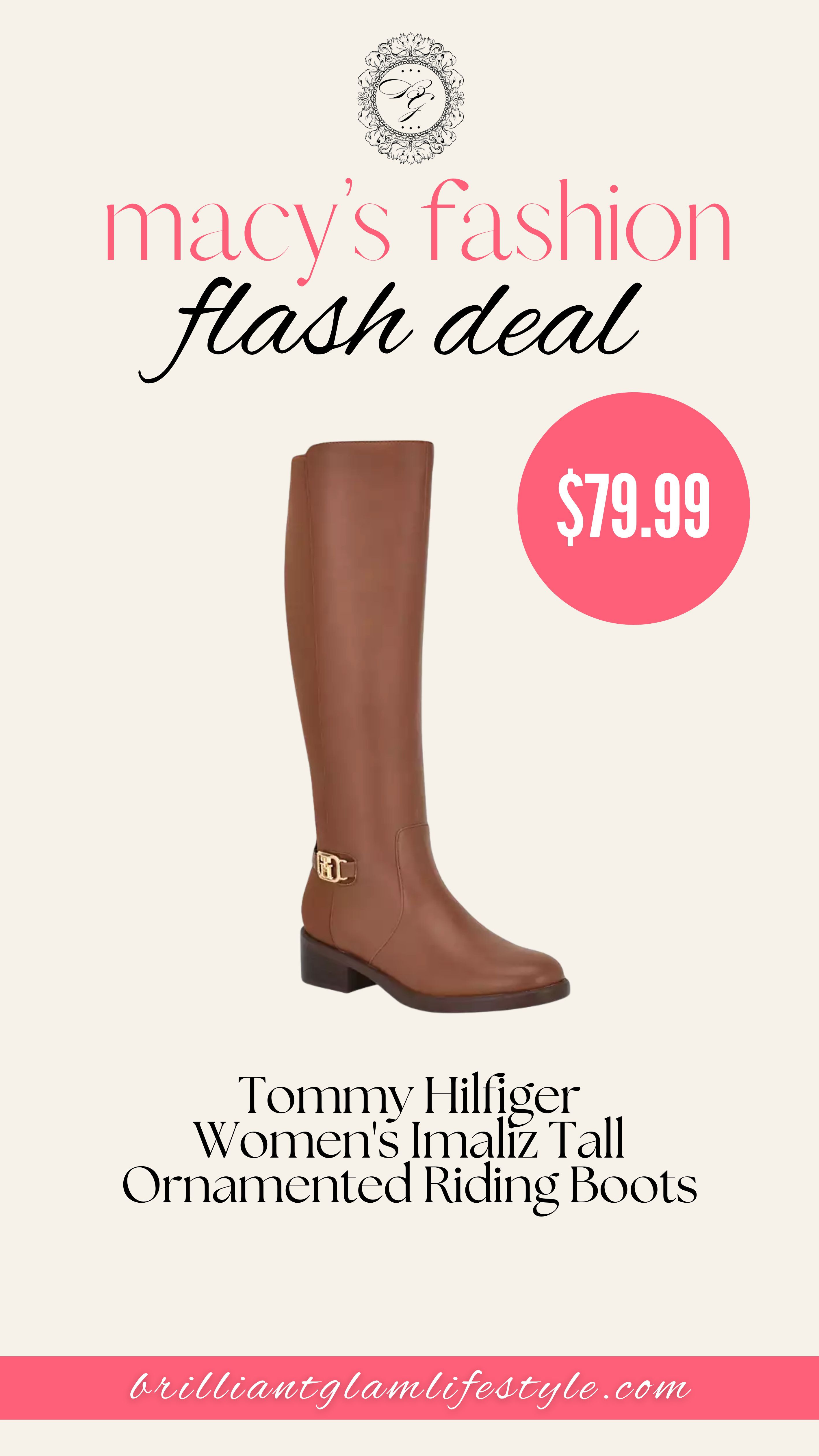 Macy’s Flash Deal Find 👢✨

Step into timeless style with the Tommy Hilfiger Women’s Imaliz Tall Ornamented Riding Boots, now featured in flash deals at Macy’s. Classic, polished, and perfect for fall-to-winter outfits—these boots elevate any holiday look with ease.

A chic wardrobe staple and a gift-worthy must-have 🤍

#MacysFlashDeals #TommyHilfiger #RidingBoots #BootSeason #HolidayStyle #MacysFinds #FashionBoots #WinterOOTD #ShoeInspo 

 #LTKGiftGuide #LTKHoliday #LTKSaleAlert