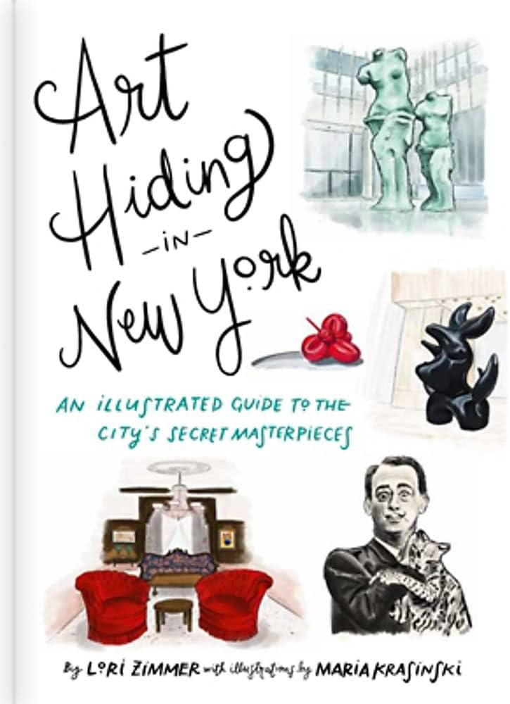 Art Hiding in New York: An Illustrated Guide to the City's Secret Masterpieces | Amazon (US)