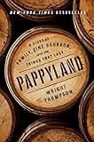 Pappyland: A Story of Family, Fine Bourbon, and the Things That Last     Hardcover – Deckle Edg... | Amazon (US)