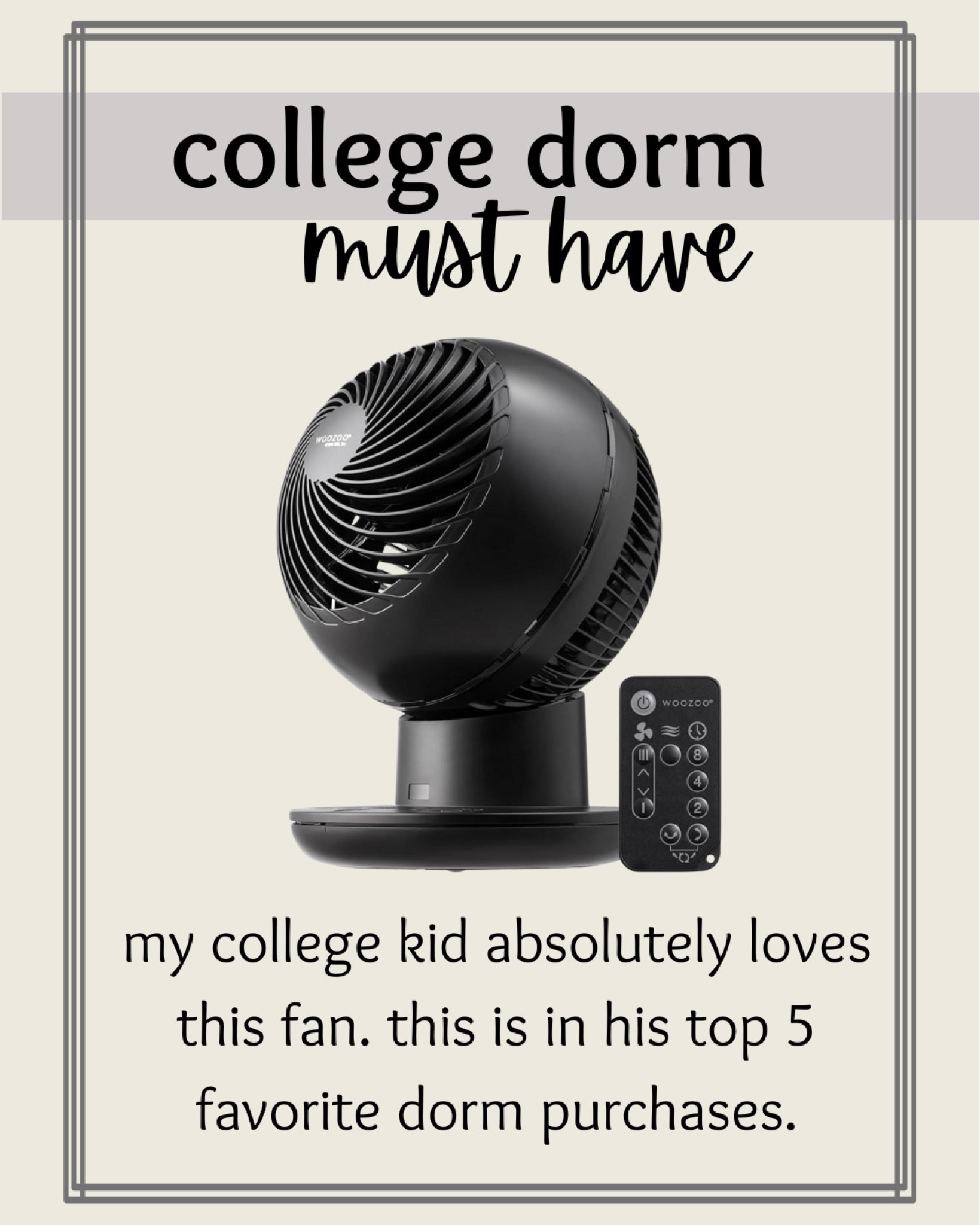 Woozoo fan 
College dorm 