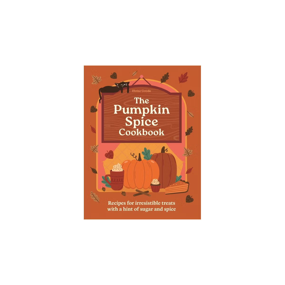 The Pumpkin Spice Cookbook - by  Hamlyn & Eloise Goode (Hardcover) | Target