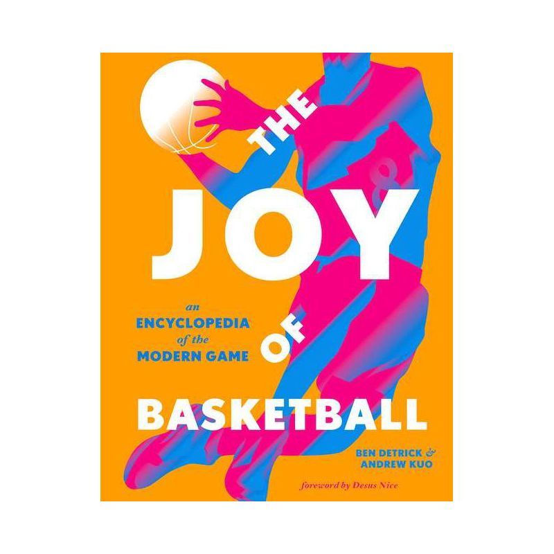 The Joy of Basketball - by  Ben Detrick & Andrew Kuo (Hardcover) | Target