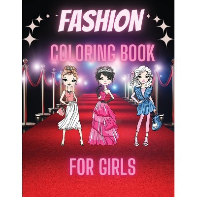 Fashion Coloring Book For Girls - by  Nikolas Parker (Paperback) | Target