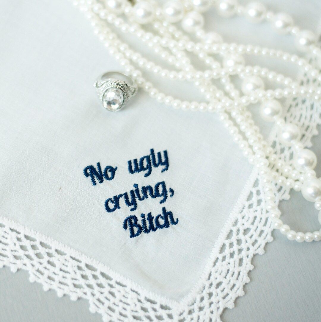 no ugly crying bitch lace handkerchief wedding handkerchief for best friend, unique bridesmaid gi... | Etsy (US)