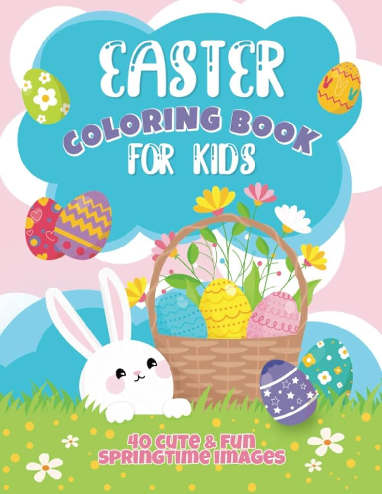 Easter Coloring Book For Kids: 40 Cute and Fun Springtime Images: Easter Eggs, Bunnies, Spring Fl... | Amazon (US)