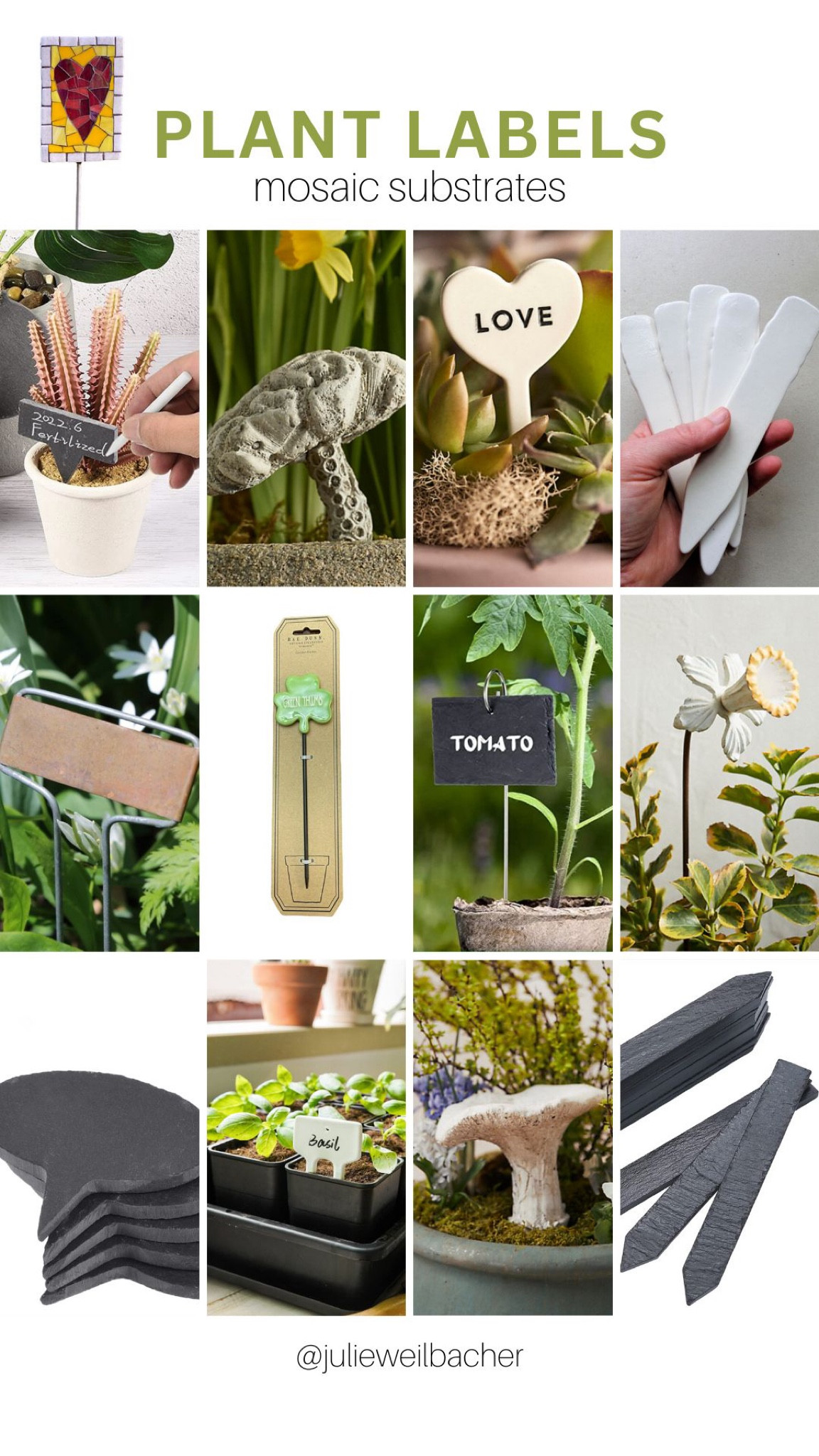 Finish off your container garden by creating mosaic plant labels. Here's some substrate inspo for your garden mosaics. Each of these labels make a suitable substrate for mosaic.

*Pro Tip: Make sure you use an adhesive that’s appropriate for outdoors. If you’re planning to grout your mosaic, choose a grout that’s fortified to withstand the changing weather conditions.

For mosaic tips, tutorials, inspiration, and so much more please visit my YouTube channel: YouTube.com/julieweilbacher. 

Follow @julieweilbacher on Instagram for all things mosaic including mixed media mosaic, mixed media art, stained glass art, stained glass mosaic, murrini, millefiori, arts and crafts, studio organization, crafts organization, arts and crafts organization, art space, art studio, mosaic studio, mosaic workshop, art workshop, stained glass storage, mosaic tesserae, mosaic materials, mosaic tile, mosaic glass tile, glass tile, glass rods, stained glass, vitreous glass, mosaic home decor, mosaic wall art, mosaic mirror, mosaic projects, mosaic candle holder, mosaic votive, mosaic table, mosaic flower pot, mosaic crafts, beginner art, mosaic workshop, beginner mosaic, fine crafts, broken tile crafts, broken tile mosaics, broken tile art, pique assiette, pique assiette mosaic, piccassiette, garden art, plant stakes, plant labels, container gardening, gifts for gardeners, garden mosaics, outdoor art, outdoor decor.


#LTKhome #LTKSeasonal #LTKFind