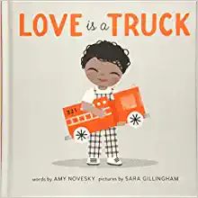 Love Is a Truck: Novesky, Amy, Gillingham, Sara: 9781937359867: Amazon.com: Books | Amazon (US)