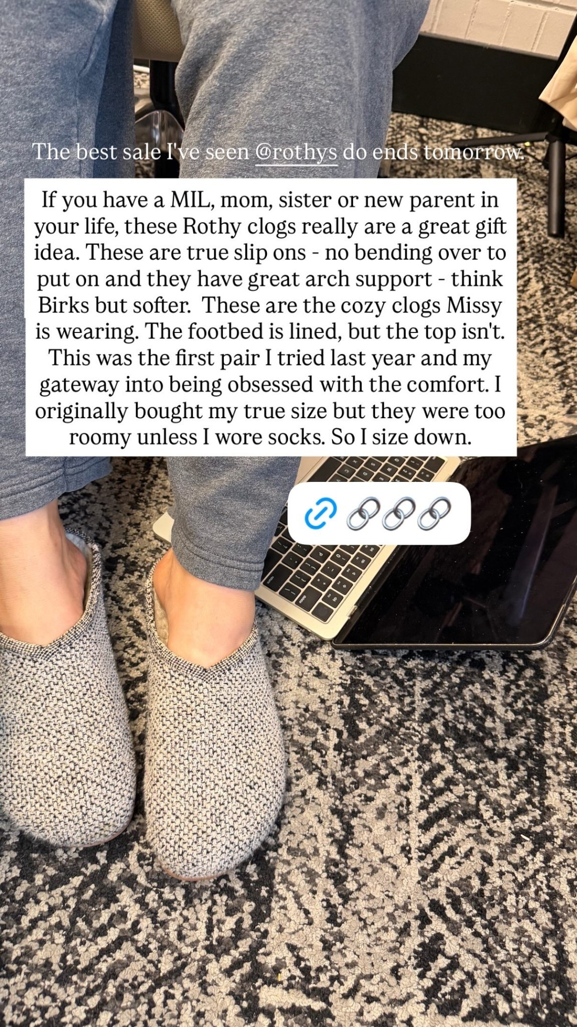 If you have a MIL, mom, sister or new parent in your life, these Rothy clogs really are a great gift idea. These are true slip ons - no bending over to put on and they have great arch support - think Birks but softer.  These are the cozy clogs Missy is wearing. The footbed is lined, but the top isn't. This was the first pair I tried last year and my gateway into being obsessed with the comfort. I originally bought my true size but they were too roomy unless I wore socks. So I size down.  The best sale I've seen @rothys do ends tomorrow.

#LTKGiftGuide #LTKSaleAlert