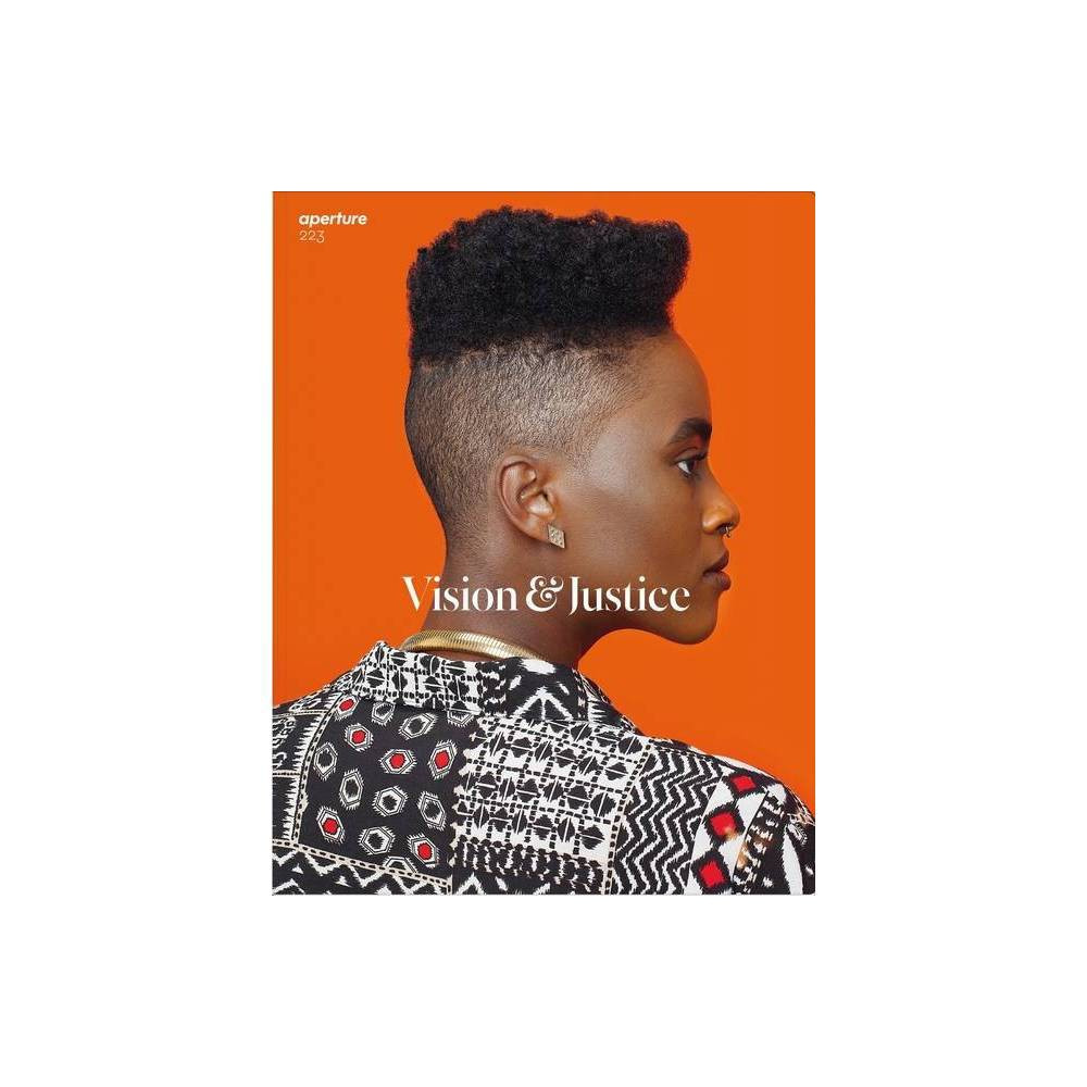 Vision & Justice - (Aperture Magazine) by Aperture (Paperback) | Target