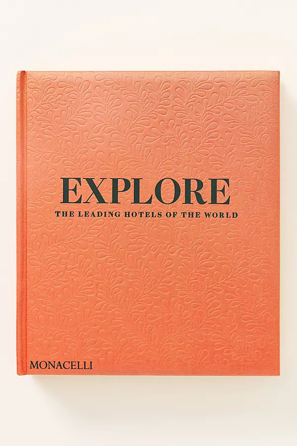 Explore: The Leading Hotels of the World Hardcover Coffee Table Book | Anthropologie (US)