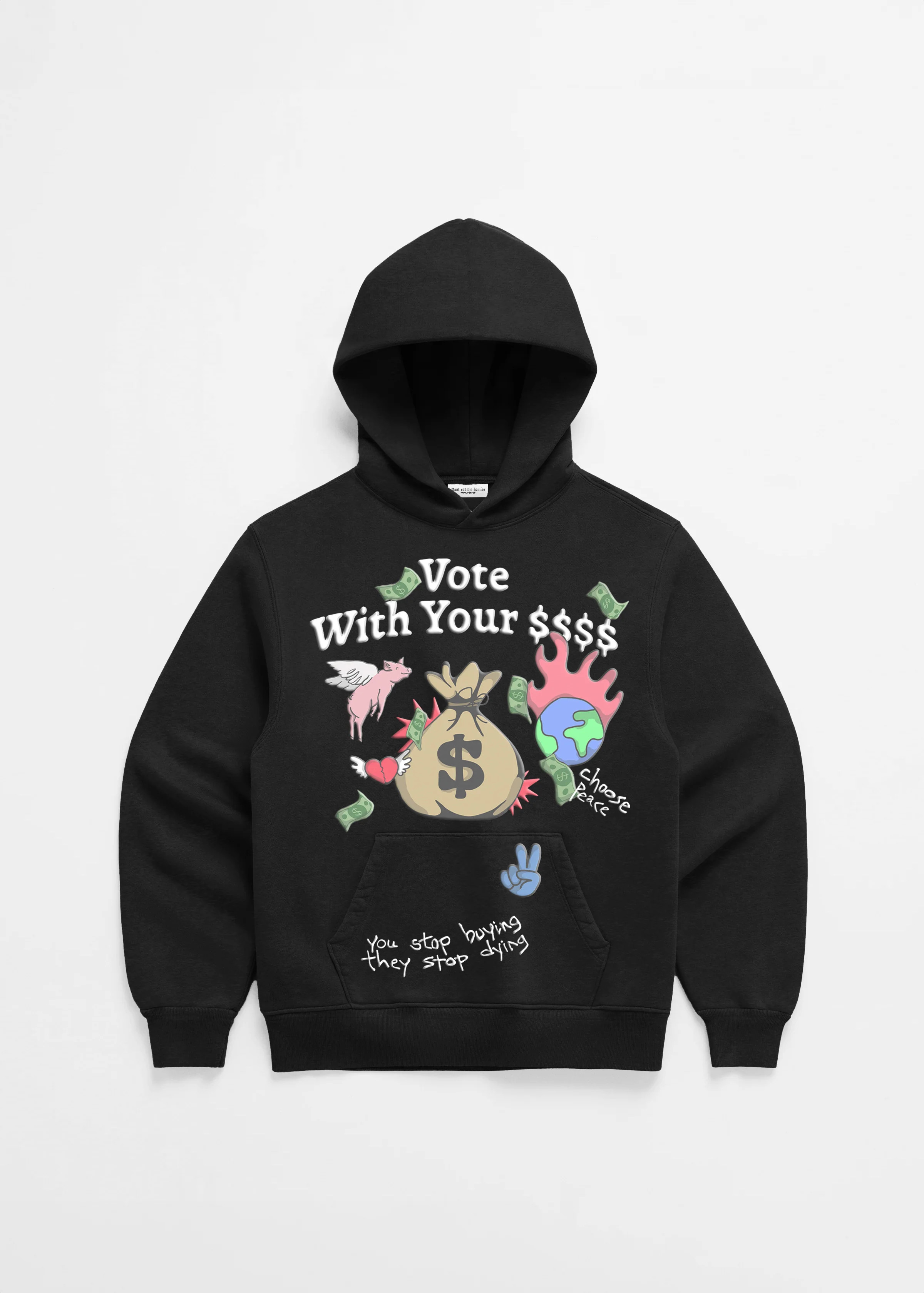 Vote With Your $$$ Hoodie | DONT EAT THE HOMIES
