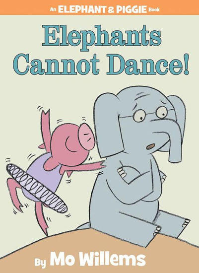 Elephants Cannot Dance! (Elephant and Piggie Series) | Barnes & Noble