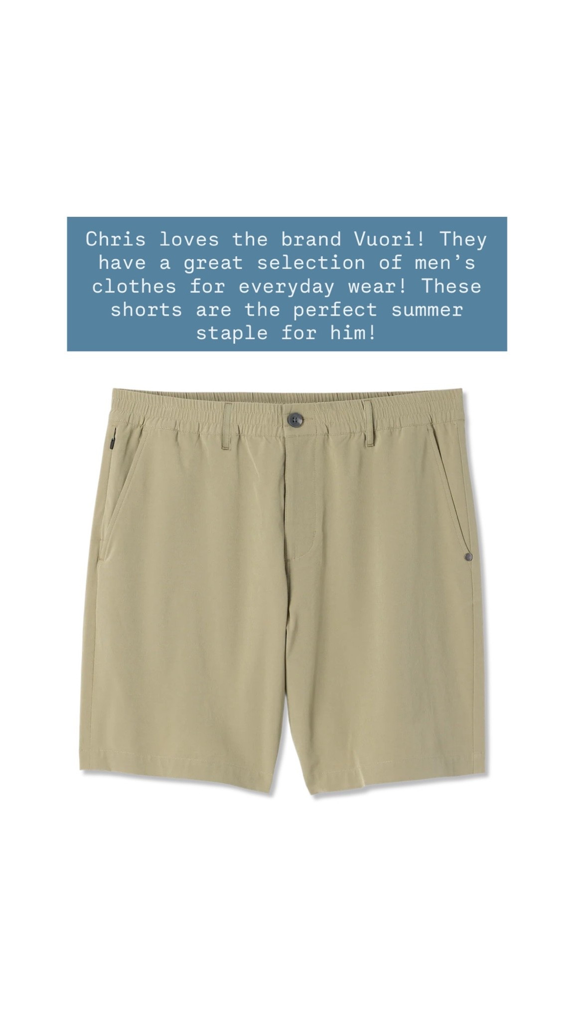 Vuori is probably one of Chris’ favorite brands! They have a great selection of men’s wear from everyday to activewear to lounge! Love these shorts for the summer!

Loverly Grey, men’s gift ideas, men’s clothes, men’s shorts, Father’s Day gift ideas

#LTKMens