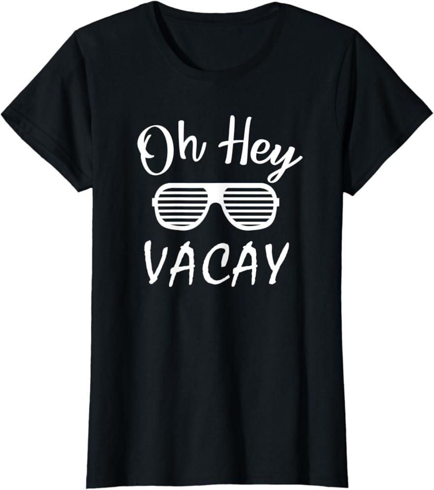 OH HEY VACAY T Shirt Women Men Funny Family Vacation Shades | Amazon (US)