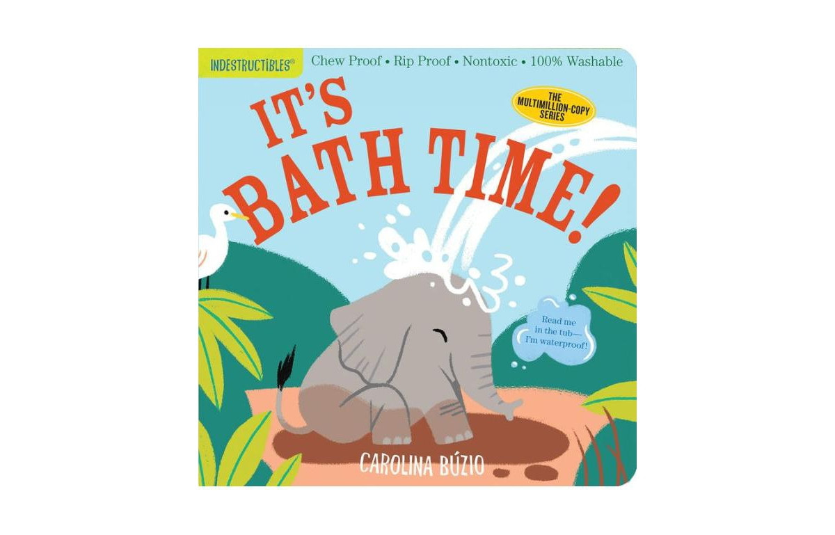 Indestructibles: It's Bath Time!: Chew Proof Â· Rip Proof Â· 100% Washable (Book for Babies, Newborn Books, Safe to Chew) by Amy Pixton | Macy's